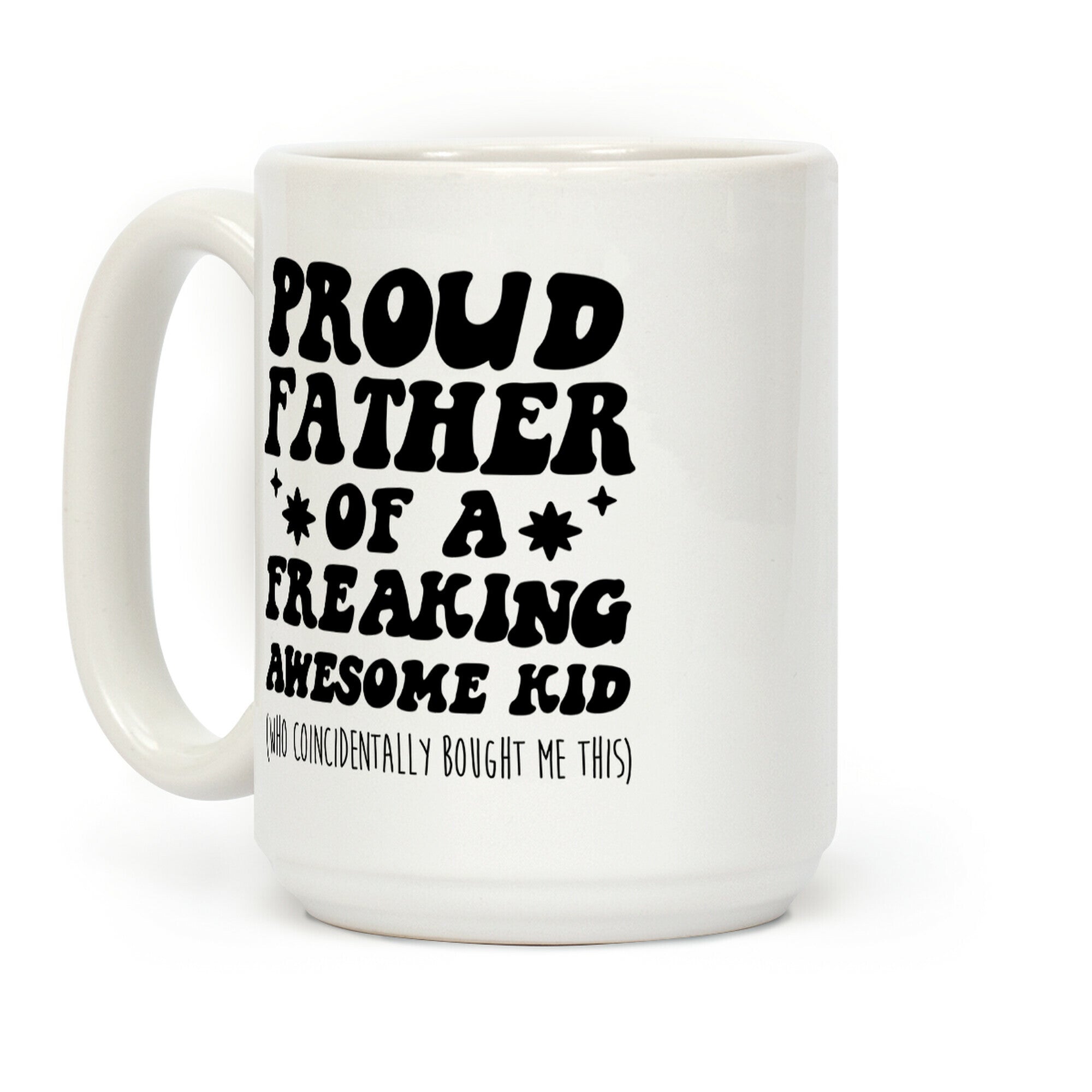 Proud Father of a Freaking Awesome Kid Coffee Mug